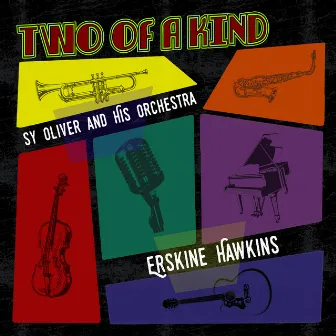 Two of a Kind: Sy Oliver and His Orchestra & Erskine Hawkins by Sy Oliver & His Orchestra