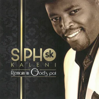 Remain in God's Pot by Sipho Kaleni