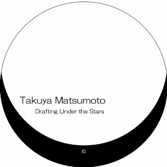 Drafting Under the Stars (Remaster) by Takuya Matsumoto