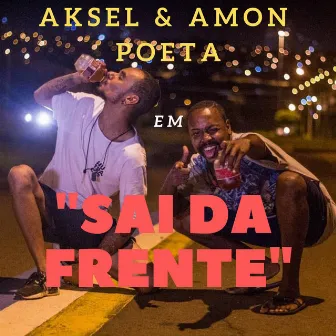 Sai da Frente by Aksel