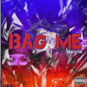 Bag me by Nyce