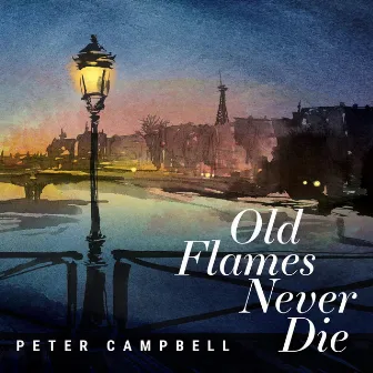 Old Flames Never Die by Peter Campbell