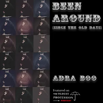 Been Around (Since The Old Days) by Adra Boo