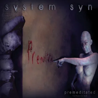 Premeditated (Remastered) by System Syn