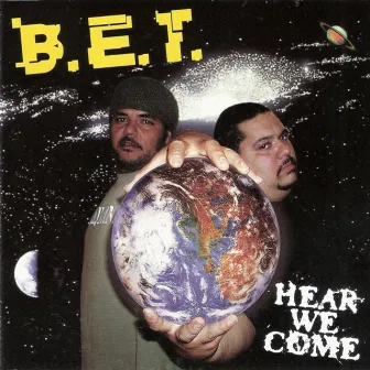 Hear We Come by B.E.T.