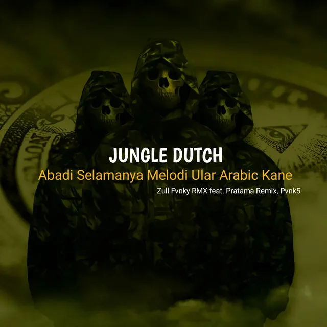 JUNGLE DUTCH ABADI SELAMANYA MELODI ULAR ARABIC KANE