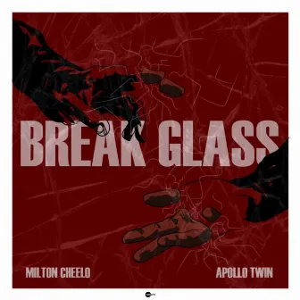 Break Glass by Milton Cheelo