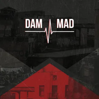 Mad by DAM