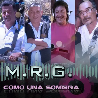 Como una Sombra by M.R.G