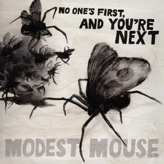 No One's First, And You're Next by Modest Mouse