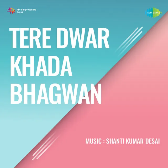 Tere Dwar Khada Bhagwan (Original Motion Picture Soundtrack)