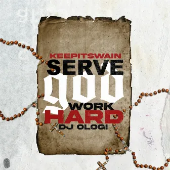 Serve God. Work Hard. by KeepitSwain