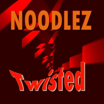 Twisted by Noodlez