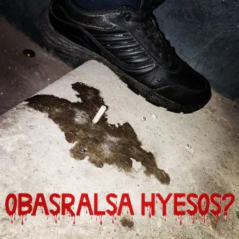 Obasralsa Hyesos? by OBASRALSA