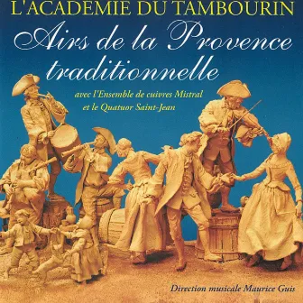 Airs de la Provence traditionnelle by L'Académie du Tambourin