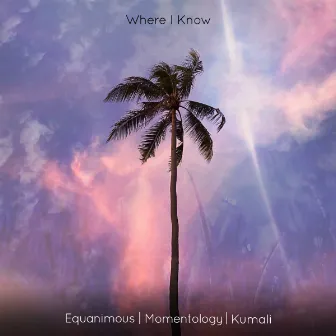 Where I Know by Kumali