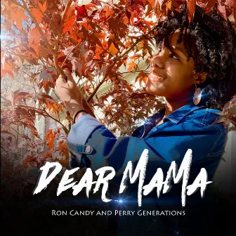 Dear Mama by Ron, Candy and Perry Generations