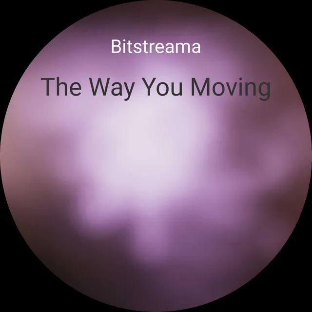 The Way You Moving