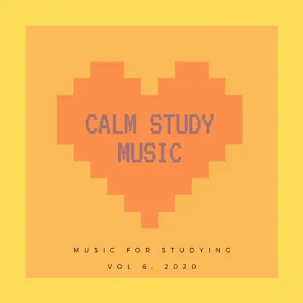 Music for Studying, Vol. 6 by Calm Study Music