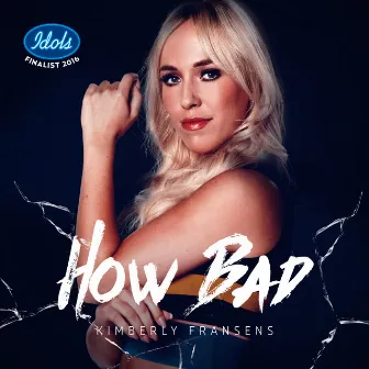 How Bad by Kimberly Fransens