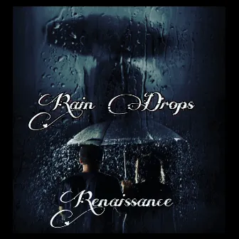 Rain Drops by Renaissance