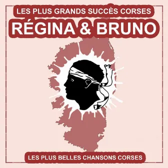 Les plus belles chansons corses (Les plus grands succès corses) by Régina & Bruno