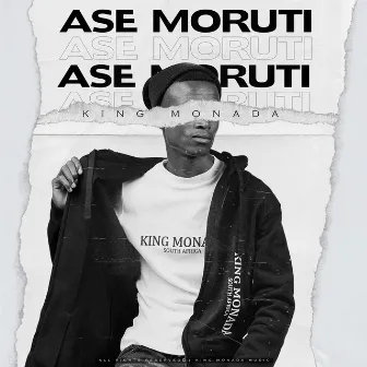 Ase Moruti by King Monada