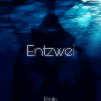 Entzwei by Firato