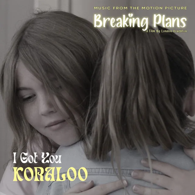 I Got You (from "Breaking Plans")