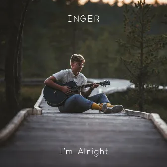 I'm Alright by INGER