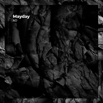 Mayday by AD