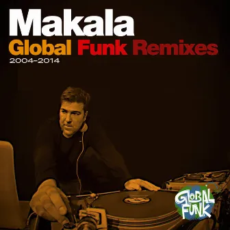 Global Funk Remixes 2004-2014 by Unknown Artist