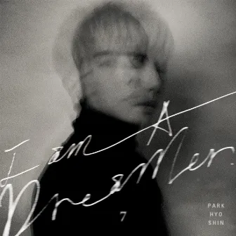 I am A Dreamer by Park Hyo Shin