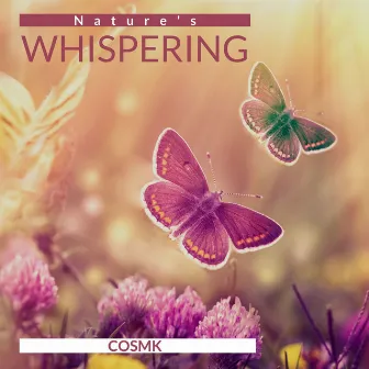 Nature's Whispering by COSMK