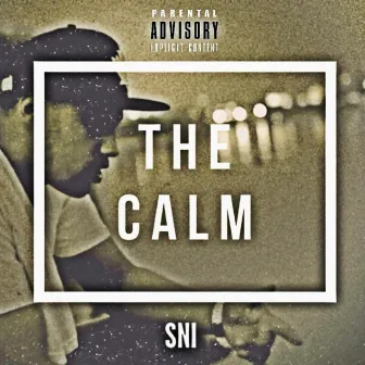 The Calm by S.N.I.