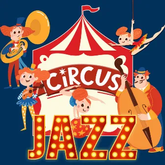 Circus Jazz by The Colourful Clown