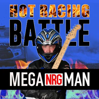 HOT RACING BATTLE by MEGA NRG MAN