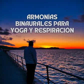 Armonías Binaurales Para Yoga Y Respiración by Felicidad de la música de yoga