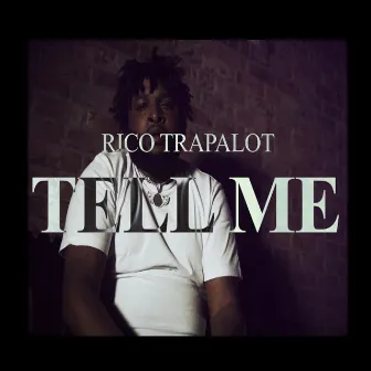 Tell Me by Trap-A-lot Rico