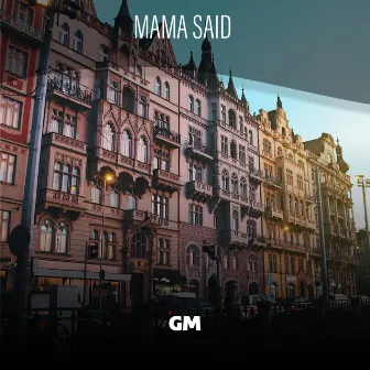 Mama Said by GM