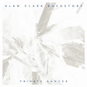 Private Dancer by Alan Clark