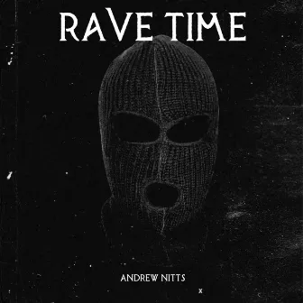 Rave Time by Andrew Nitts