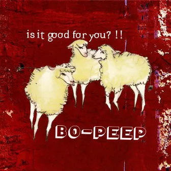 is It Good for You? !! by BO-PEEP