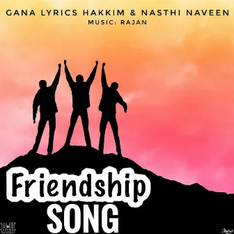 Friendship Song by Gana Lyrics Hakkim