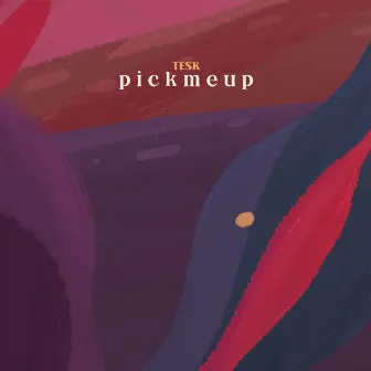 p i c k m e u p by Tesk