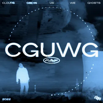 CLOUDS GSEHN US WIE GHOSTS by Morow