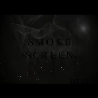 Smoke Screen by Nick Gun