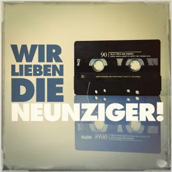 Wir Lieben Die Neunziger! by Generation 90er