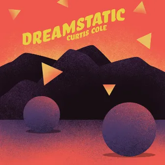 Dreamstatic by Curtis Cole