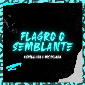 Flagro o Semblante by MC D'lara